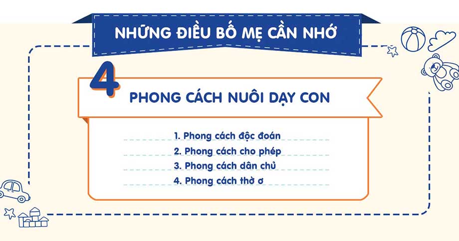 4 cách nuôi dạy trẻ  phổ biến đó là: cách nuôi dạy trẻ độc đoán, cho phép, dân chủ và thờ ơ