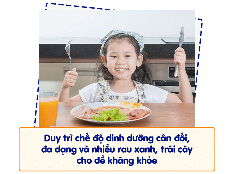 Tăng sức đề kháng cho bé qua duy trì chế độ dinh dưỡng cân đối, đa dạng và nhiều rau xanh, trái cây 