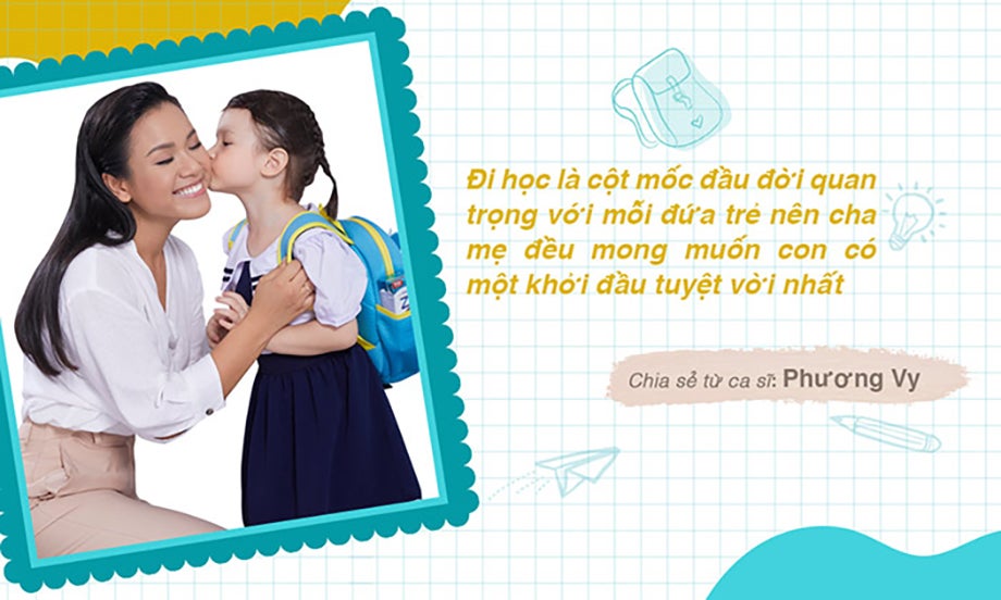 "Đi học là cột mốc đầu đời quan trọng với mỗi đứa trẻ nên bố mẹ đều mong muốn con có một khởi đầu tuyệt vời nhất” - Chia sẻ từ ca sĩ Phương Vy