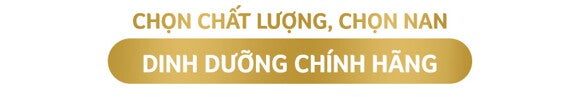 Chọn chất lượng, chọn NAN Chọn chất lượng, chọn NAN