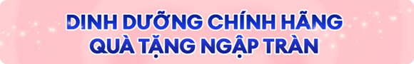 Dinh dưỡng chính hãng quà tặng ngập tràn Dinh dưỡng chính hãng quà tặng ngập tràn